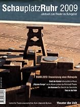 Schauplatz Ruhr: Jahrbuch zum Theater im Ruhrgebiet. Inszenierung einer Metropole – RUHR.2010