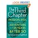The Third Chapter: Passion, Risk, and Adventure in the 25 Years After 50