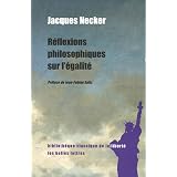 R�flexions philosophiques sur l'�galit�par Jacques Necker