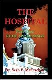 The Hospital: Part One: Rude Awakenings