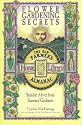 Flower Gardening Secrets: Sensible Advice from Seasoned Gardeners (Old Farmer's Almanac)