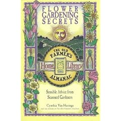Flower Gardening Secrets: Sensible Advice from Seasoned Gardeners (Old Farmer's Almanac)