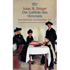 Die Gefilde des Himmels: Eine Geschichte vom Baalschem Tow