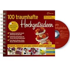 100 traumhafte Hochzeitsideen. Originell, liebevoll und ganz einfach selbst gemacht