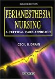 Perianesthesia Nursing: A Critical Care Approach