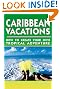 Caribbean Vacations: How to Create Your Own Tropical Adventure