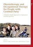 Physiotherapy and occupational therapy for people with cerebral palsy : a problem-based approach to assessment and management