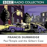 Paul Temple and the Gilbert Case: BBC Radio 4 Full Cast Dramatisation (BBC Radio Collection)