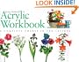 Acrylic Workbook: A Complete Course in Ten Lessons (Art Workbook Series)