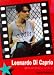 Leonardo DiCaprio: An Illustrated Story Leonardo DiCaprio: An Illustrated Story
