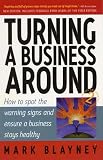 Turning a Business Around: How to Spot the Warning Signs and Ensure a Business Stays Healthy