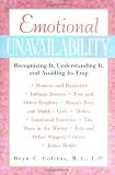 Emotional Unavailability : Recognizing It, Understanding It, and Avoiding Its Trap