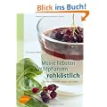 Meine liebsten Wildpflanzen - rohk�stlich: sicher erkennen, vegan genie�en