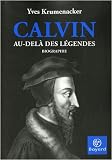 Calvin : Au-delà des légendes