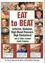 Eat to Beat Arthritis, Diabetes, High Blood Pressure, High Cholesterol: And 51 Other Common Health Problems