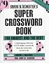 Simon & Schuster Super Crossword Book 9: The Biggest and the Best (Simon & Schuster Super Crossword Books)