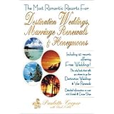 The Most Romantic Resorts for Destination Weddings, Marriage Renewals and Honeymoons