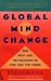 Global Mind Change: The New Age Revolution in the Way We Think by Willis Harman ISBN 0446391476