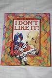 I don't like it!