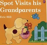 Spot Visits His Grandparents (Lift-the-flap Book)