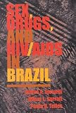 Sex, Drugs, and HIV/AIDS in Brazil