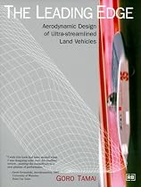 The Leading Edge: Aerodynamic Design of Ultra-streamlined Land Vehicles (Engineering and Performance)