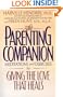 The Parenting Companion: Meditations and Exercises For Giving the Love That Heals