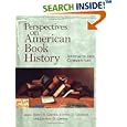 Perspectives on American Book History: Artifacts and Commentary (Studies in Print Culture and the History of the Book... by Scott E. Casper, Joanne D. Chaison, and Jeffrey D. Groves
