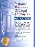 National Directory of Legal Employers 2001-2002: 38,000 Great Job Openings for Law Students and Law School Graduates (National Directory of Legal Employers, 2001-2002)