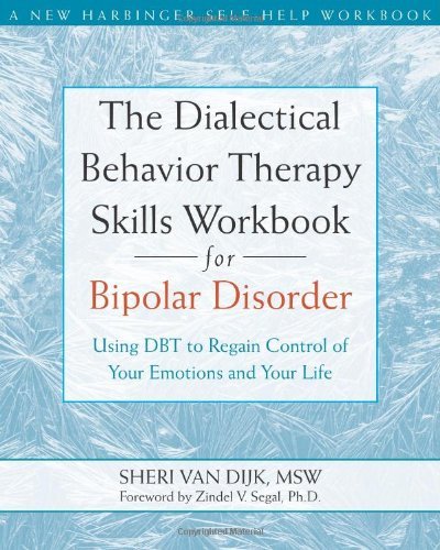 The Dialectical Behavior Therapy Skills Workbook for Bipolar Disorder: Using DBT to Regain Control of Your Emotions and Your Life (New Harbinger Self-Help Workbook) Book Image