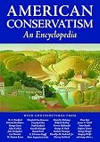 American Conservatism: An Encyclopedia