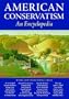 American Conservatism: An Encyclopedia