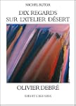 Dix regards sur l'atelier d�sert d'Ol...