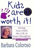 Kids Are Worth It!: Giving Your Child the Gift of Inner Discipline
