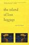 The Island of Lost Luggage (First Book Award Series)