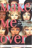 Make Me Over: Eleven Stories of Transformation