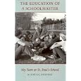 The Education of A Schoolmaster: My Years at St. Paul's School
