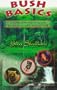 Bush Basics: A Common Sense Guide to Backwoods Adventure