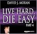 Live Hard, Die Easy - Part 4