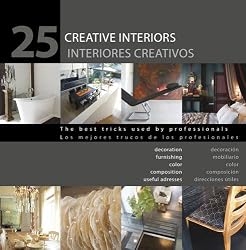 25 Creative Interiors: The best Tricks Used by Professionals: Decoration, furnishing, color, composition, useful addresses