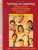 Turning on Learning: Five Approaches for Multicultural Teaching Plans for Race, Class, Gender and Disability