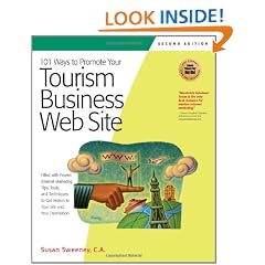 101 Ways to Promote Your Tourism Business Web Site: Proven Internet Marketing Tips, Tools, and Techniques to Draw Travelers to Your Site (101 Ways series)