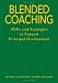 Blended Coaching: Skills and Strategies to Support Principal Development