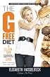 The G-Free Diet: A Gluten-Free Survival Guide