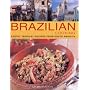 Brazilian Cooking: Exotic, Tropical Recipes from South America