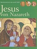 Jesus von Nazareth: Weltgeschichte f&uuml;r junge Leser - Viviane Koenig