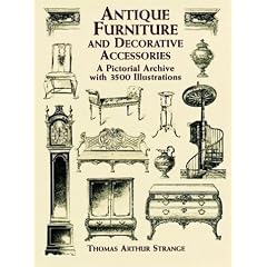 Antique Furniture and Decorative Accessories (Dover Pictorial Archives)