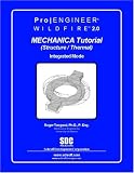 Pro/MECHANICA Tutorial Wildfire 2.0