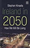 Ireland in 2050 : how we will be living