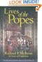 Lives of The Popes: The Pontiffs from St. Peter to John Paul II